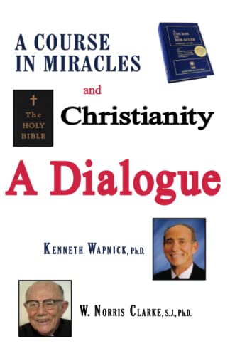 Beispielbild fr A Course in Miracles and Christianity: A Dialogue zum Verkauf von medimops