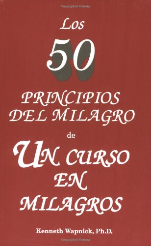 Imagen de archivo de Los 50 Principos Del Milagro De Un Curso En Milagros (Spanish Edition) a la venta por Book Deals