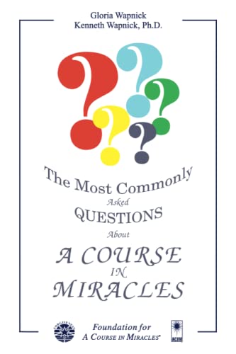 The Most Commonly Asked Questions about A Course in Miracles (9780933291218) by Wapnick, Gloria; Wapnick Ph.D., Kenneth