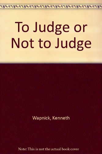 To Judge or Not to Judge (9780933291775) by Wapnick, Kenneth