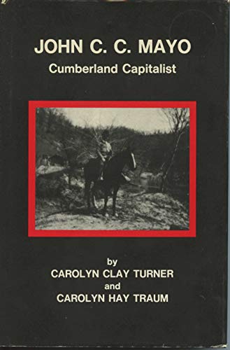 Beispielbild fr John C. C. Mayo Cumberland Capitalist zum Verkauf von A Book By Its Cover