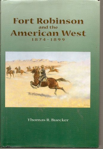 Beispielbild fr Fort Robinson and the American West, 1874-1899 zum Verkauf von Better World Books