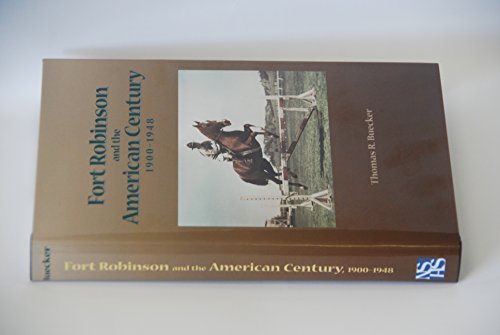 Beispielbild fr Fort Robinson and the American century, 1900-1948 zum Verkauf von HPB-Emerald