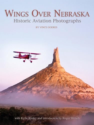 Stock image for Wings Over Nebraska: Historic Aviation Photographs for sale by Your Online Bookstore