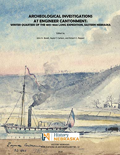9780933307414: Archeological Investigations at Engineer Cantonment: Winter Quarters of the 1819-1820 Long Expedition, Eastern Nebraska (History Nebraska)