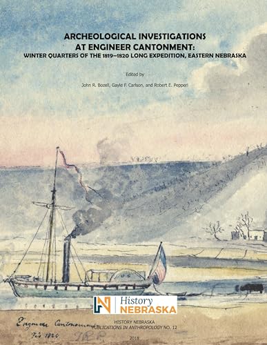 Stock image for Archeological Investigations at Engineer Cantonment: Winter Quarters of the 1819-1820 Long Expedition, Eastern Nebraska (History Nebraska) for sale by GF Books, Inc.