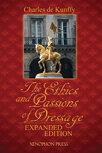 Imagen de archivo de The Ethics and Passions of Dressage a la venta por WorldofBooks