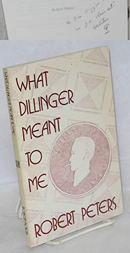 Imagen de archivo de What Dillinger Meant to Me a la venta por The Book House, Inc.  - St. Louis