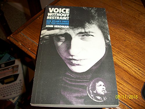 Stock image for Voice Without Restraint Bob Dylan's Lyrics and their Background for sale by ThriftBooks-Atlanta