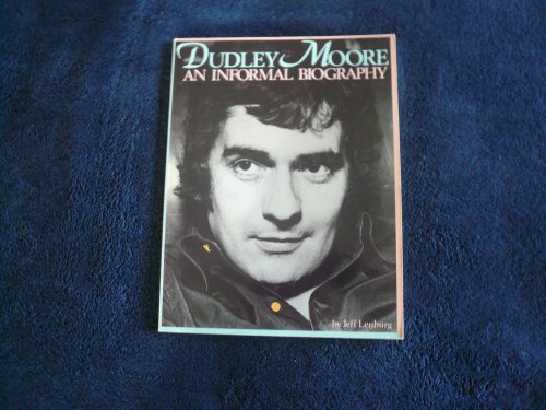 Beispielbild fr Dudley Moore : An Informal Biography zum Verkauf von Better World Books