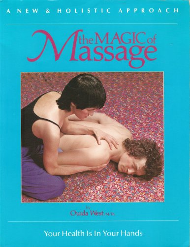 Beispielbild fr The Magic of Massage: A New & Holistic Approach zum Verkauf von Wonder Book