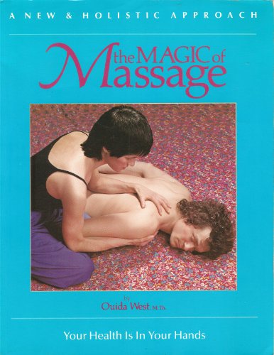 9780933328600: The Magic of Massage: A New & Holistic Approach