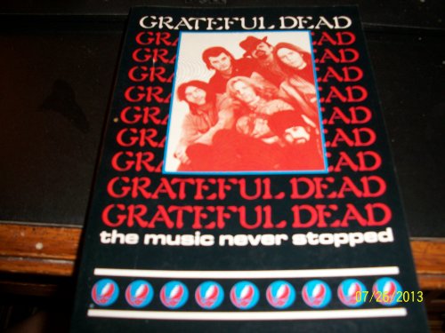 Beispielbild fr Grateful Dead: The Music Never Stopped zum Verkauf von Ergodebooks