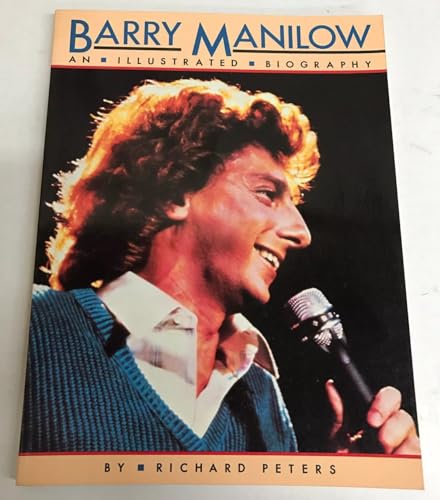 9780933328655: Barry Manilow: An Illustrated Biography