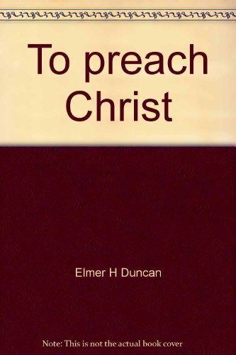 Stock image for To Preach Christ: The Education of William Carey Crane for sale by Burke's Books