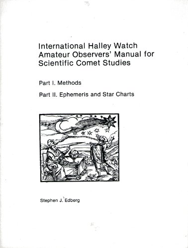 Stock image for INTERNATIONAL HALLEY WATCH AMATEUR OBSERVERS' MANUAL FOR SCIENTIFIC COMET STUDIES for sale by David H. Gerber Books (gerberbooks)