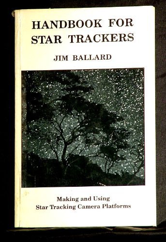 Beispielbild fr Handbook for Star Trackers: Making and Using Star Tracking Camera Platforms zum Verkauf von WorldofBooks