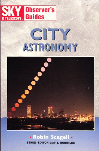 Beispielbild fr City Astronomy (Sky & Telescope Observer's Guides) zum Verkauf von Wonder Book