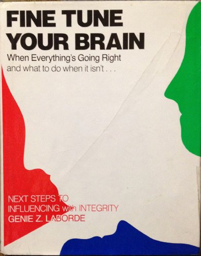 Stock image for Fine Tune Your Brain: When Everything's Going Right and What to Do When it Goes Wrong for sale by Goldstone Books