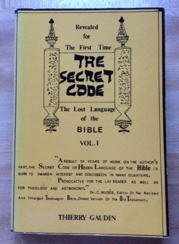 The secret code, or, The hidden language of the Bible, Vol. 1