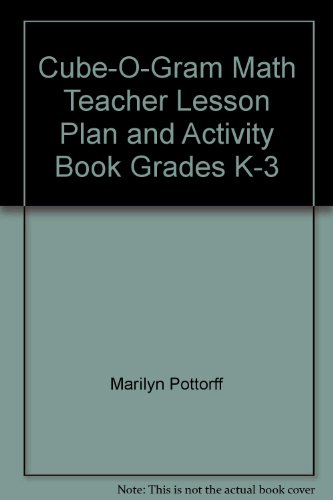 Cube-O-Gram Math : Teacher Lesson Plan and Activity Book