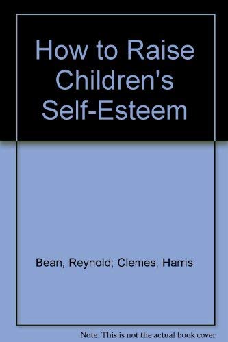 9780933358751: How to Raise Children's Self-esteem (The Whole Child Series)