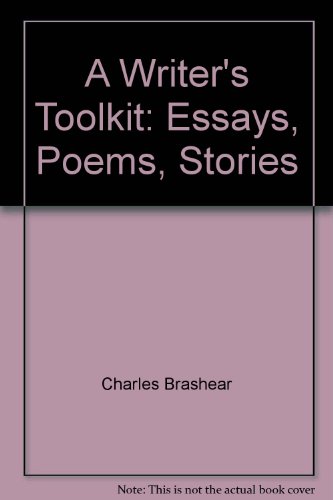 Stock image for A Writers Toolkit: Essays, Poems, Stories" for sale by Hawking Books