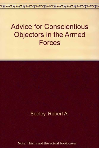 Advice for Conscientious Objectors in the Armed Forces