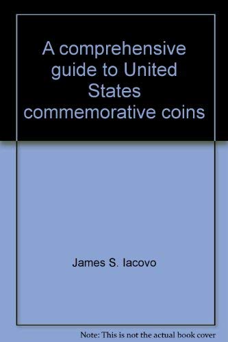 A Comprehensive Guide to United States Commemorative Coins