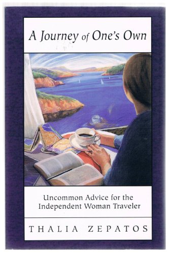 Stock image for A Journey of One's Own : Uncommon Advice for the Independent Woman Traveler for sale by Better World Books: West