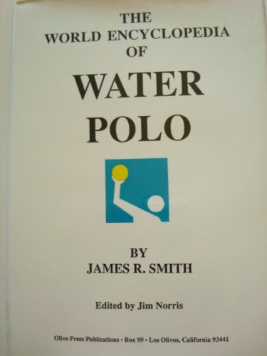 Beispielbild fr The World Encyclopedia of Water Polo zum Verkauf von Hawking Books