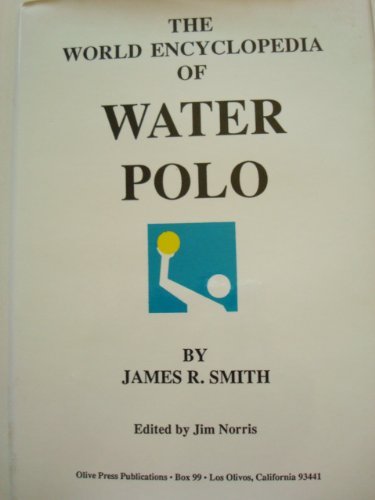 Imagen de archivo de The World Encyclopedia of Water Polo a la venta por Hawking Books