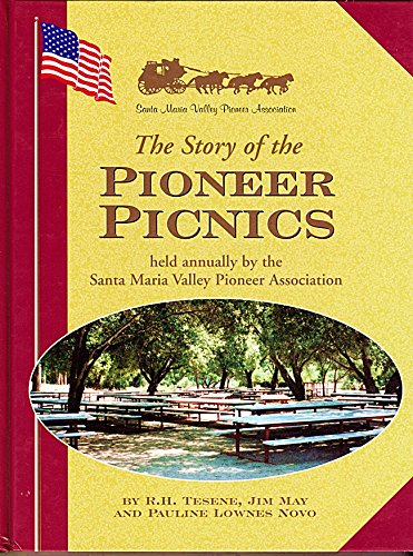 Stock image for The Story of the Pioneer Picnics Held Annually By the Santa Maria (CA) Valley Pioneer Association for sale by Better World Books: West