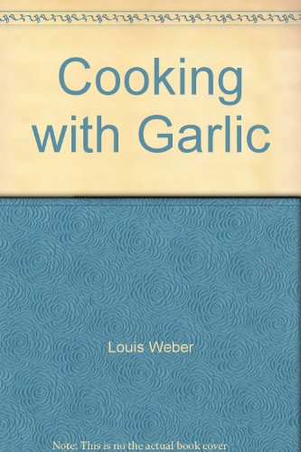 9780933380394: Cooking with Garlic [Taschenbuch] by
