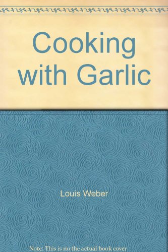 9780933380394: Cooking with Garlic