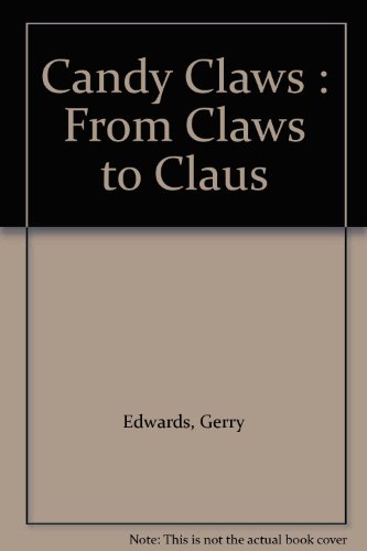 Stock image for Candy Claws : From Claws to Claus for sale by Magnus Berglund, Book Seller