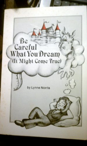 Stock image for Be Careful What You Dream (It Might Come True) for sale by Collectorsemall