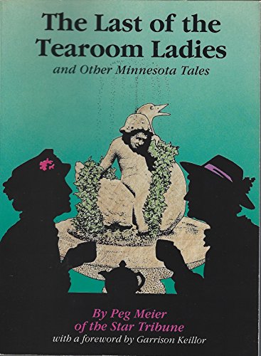 Stock image for The Last of the Tearoom Ladies, and Other Minnesota Tales for sale by ThriftBooks-Dallas