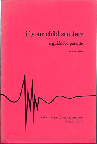 Imagen de archivo de If Your Child Stutters a Guide for Parents a la venta por Top Notch Books