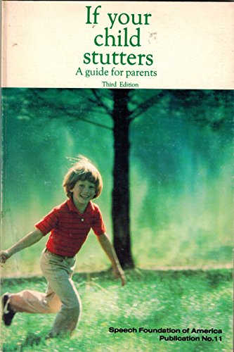 9780933388239: If Your Child Stutters: A Guide for Parents (Publication (Speech Foundation of America), No. 11.)