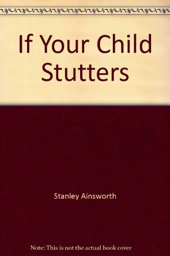 Imagen de archivo de If Your Child Stutters : A Guide for Parents a la venta por Wonder Book
