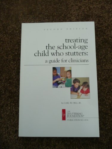 Imagen de archivo de Treating the School Age Child Who Stutters (Clinician's Guide) a la venta por Once Upon A Time Books