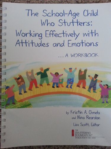 Beispielbild fr The School-aged Child who Stutters: Working Effectively with Attitudes and Emotions, A Workbook zum Verkauf von GF Books, Inc.