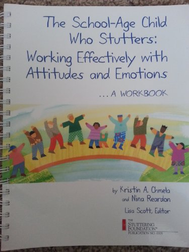 9780933388499: The School-aged Child who Stutters: Working Effectively with Attitudes and Emotions, A Workbook