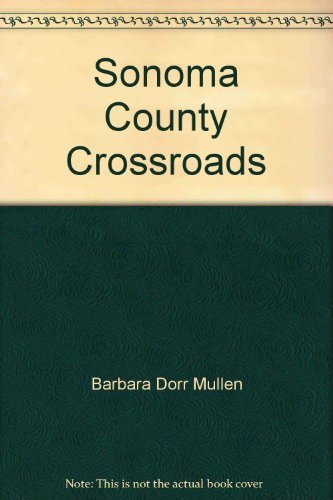 Imagen de archivo de Sonoma County Crossroads a la venta por Books From California