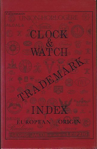 Beispielbild fr Clock and Watch Trademark Index - European Origin zum Verkauf von ThriftBooks-Atlanta