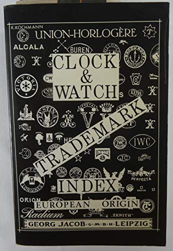 Stock image for Clock and watch trademark index: European origin : Austria, England, France, Germany, Switzerland for sale by online-buch-de