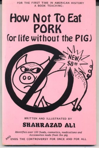 9780933405004: How Not to Eat Pork, Or, Life Without the Pig