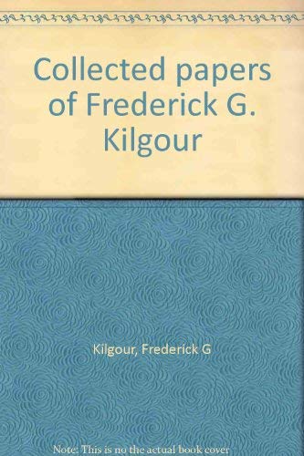Imagen de archivo de Collected Papers of Frederick G. Kilgour: The Early Years a la venta por Archer's Used and Rare Books, Inc.