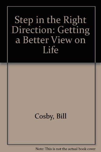 A Step in the Right Direction: Getting a Better View on Life (9780933419025) by Bill Cosby; Myrtle Collins; Charlie Shedd; Rick Little